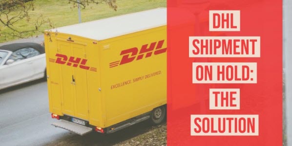 What does DHL shipment on Hold Means - What to do when you ...