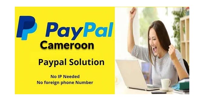 How to Create a PayPal Account in Cameroon that Receives Money